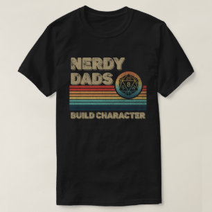 Nerdy Dads Build Character Funny RPG Gamer Dad T-Shirt