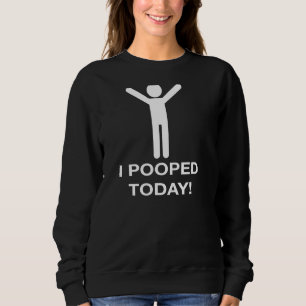 Nerdy Funny I Pooped Today Halloween Costume Gag Sweatshirt