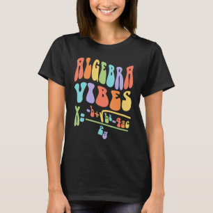 Nerdy Groovy Algebra Vibes Back To School Math Tea T-Shirt