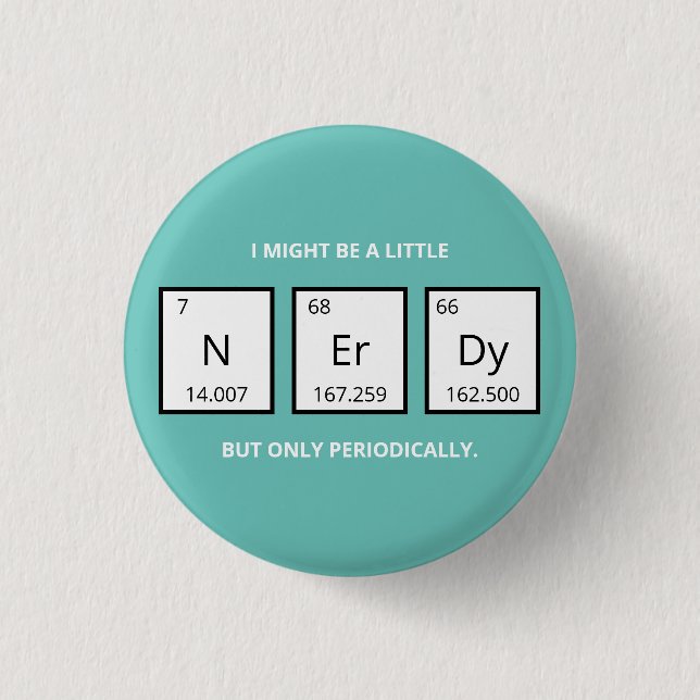 Nerdy Periodic Table Humour | Funny Science Pun  M 1 Inch Round Button (Front)