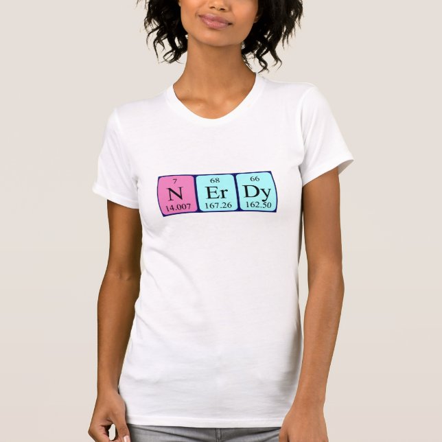 Nerdy periodic table word shirt (Front)