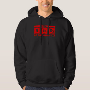 Nerdy Periodically Men Women Cool Science Nerd Hoodie