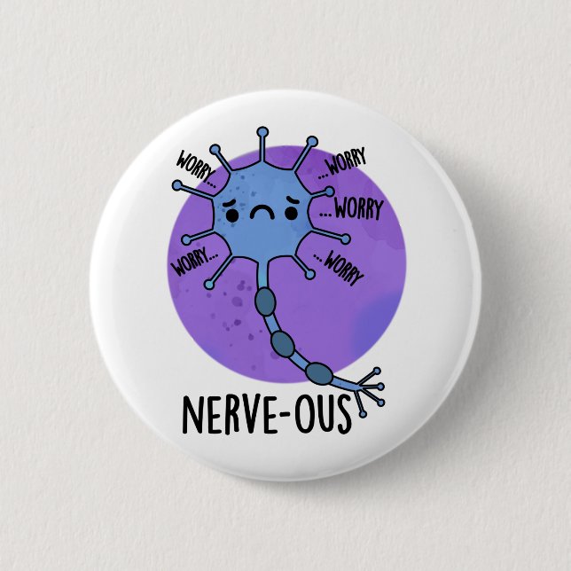 Nerve-ous Funny Nervous Nerve Pun  2 Inch Round Button (Front)