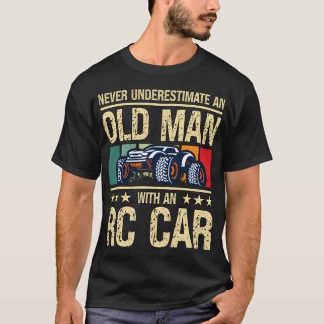 Nerver Underestimate An Old Man With RC Car Racing T-Shirt (Front)