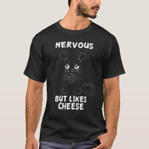 Nervous But Likes Cheese Girl Hamster Funny Cheese T-Shirt