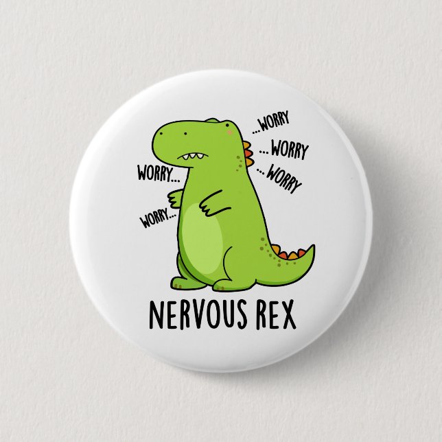Nervous Rex Funny Dinosaur TRex Pun 2 Inch Round Button (Front)