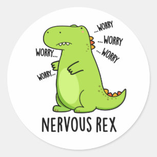 Nervous Rex Funny Dinosaur TRex Pun Classic Round Sticker