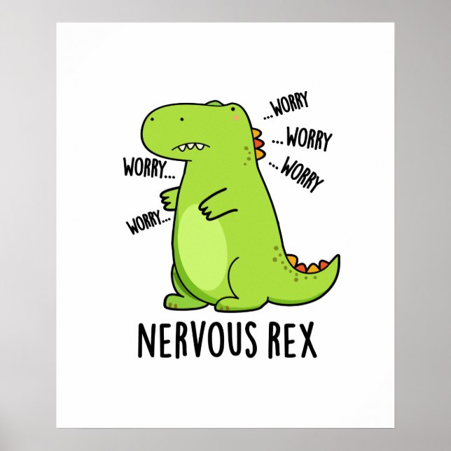 Nervous Rex Funny Dinosaur TRex Pun Poster (Front)