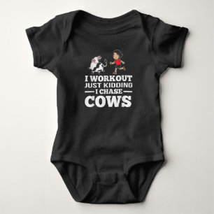 Ness Gym Workout Just Kidding I Chase Cows Farming Baby Bodysuit