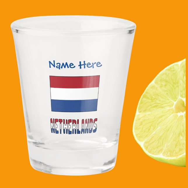 Netherlands Netherlander Flag Blue Personalized  Shot Glass (Shot glass with Netherlander flag and the word NETHERLANDS below in flag colors. Add a name above.)