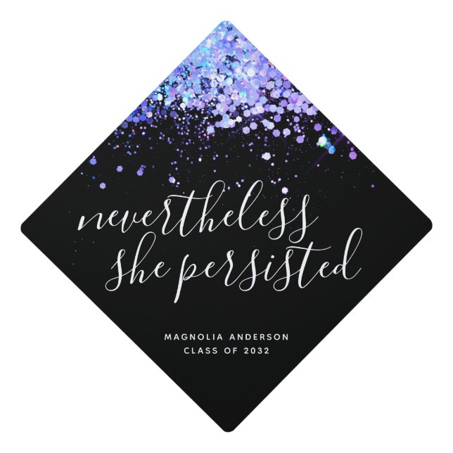 Nethertheless She Persisted Glitter Graduation Cap Topper (Front)
