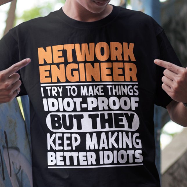 Network Engineer I Try To Make Things Funny Saying T-Shirt (Creator Uploaded)