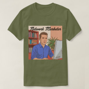 Network Marketer Career T-Shirt