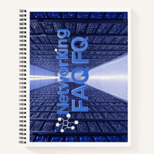 Networking FAQ Notebook
