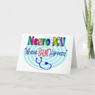 NEURO ICU "Where SHUNT Happens" Card