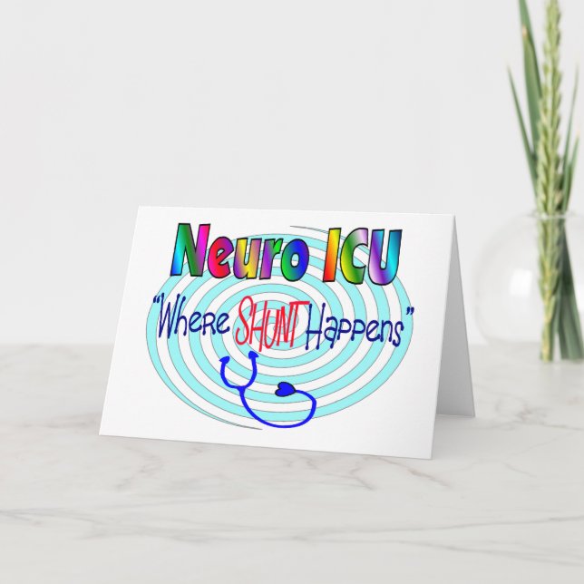 NEURO ICU "Where SHUNT Happens" Card (Front)