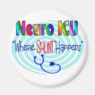 NEURO ICU "Where SHUNT Happens" Magnet