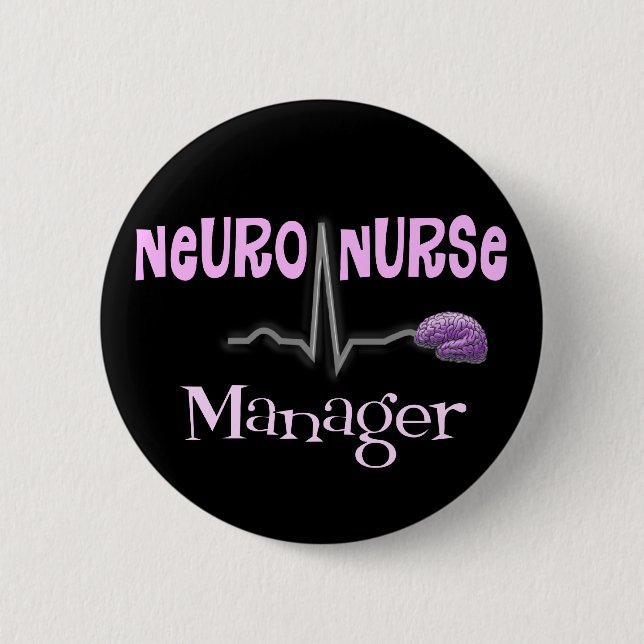 Neuro Nurse Manager Gifts 2 Inch Round Button (Front)