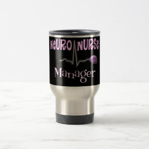Neuro Nurse Manager Gifts Travel Mug