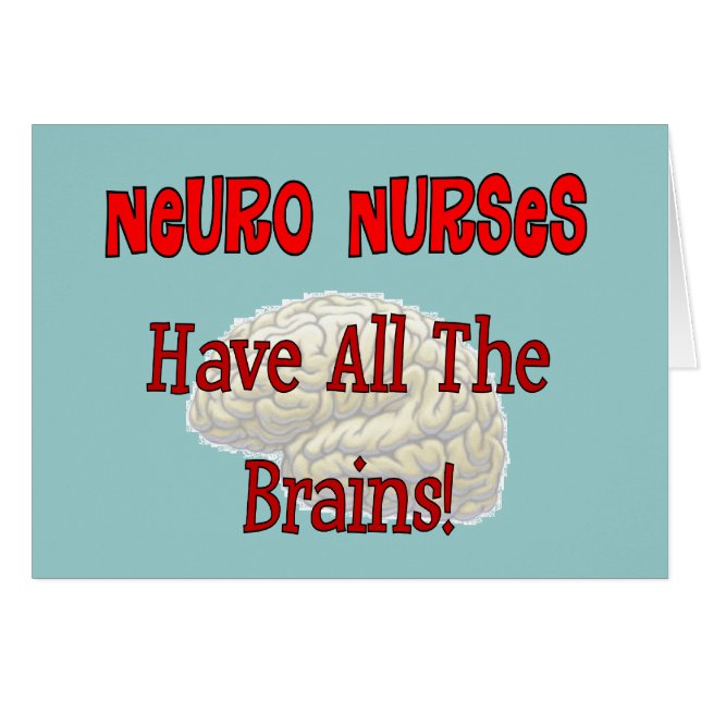 Neuro Nurses "Have All The Brains" Gifts (Front Horizontal)