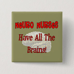 Neuro Nurses "Have All The Brains" Gifts 2 Inch Square Button