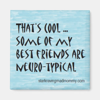 Neuro-typical friends magnet