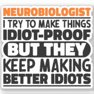 Neurobiologist I Try To Make Things Funny Sayings