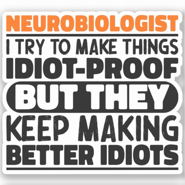 Neurobiologist I Try To Make Things Funny Sayings (Front)