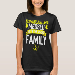 Neuroblastoma Messed Wrong Family Yellow Ribbon Aw T-Shirt
