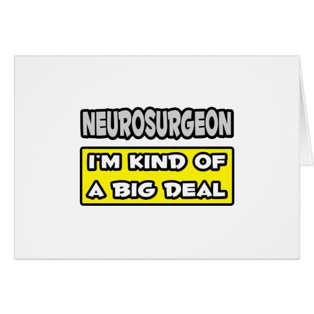 Neurochirurgien .. Je suis une sorte de Big Deal (Devant horizontal)
