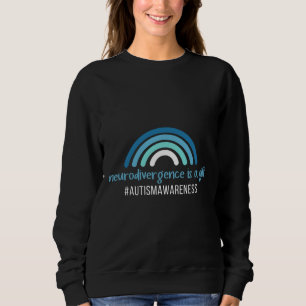 Neurodivergence Is A World Autism Awareness Day Sweatshirt