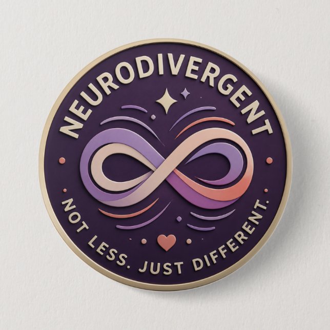 Neurodivergent. Not Less. Just Different Statement 3 Inch Round Button (Front)