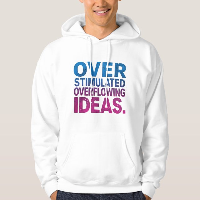 Neurodivergent | Overstimulated Overflowing Ideas Hoodie (Front)