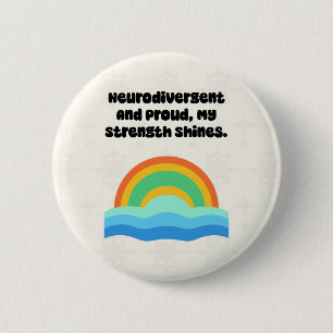 Neurodivergent Proud My Strength Shines Bright 2 Inch Round Button