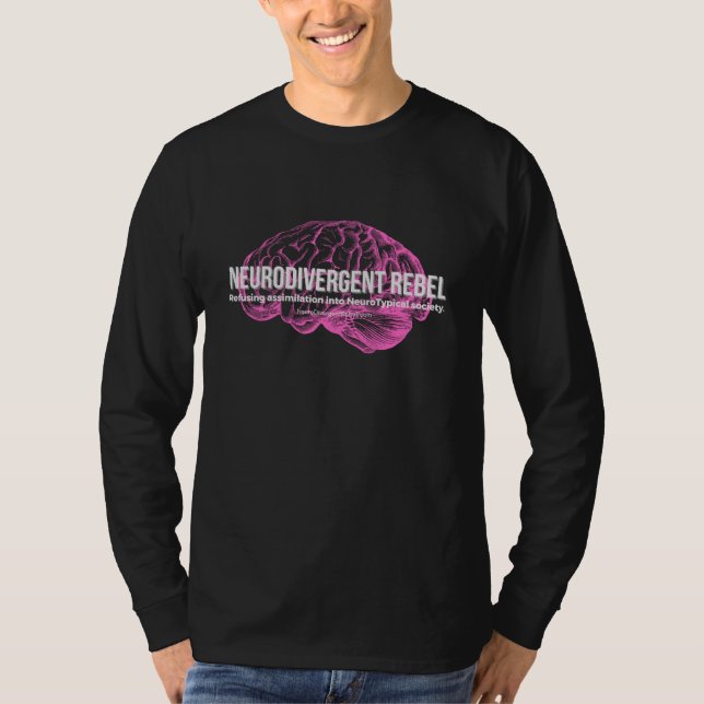 NeuroDivergent Rebel Refusing Assimilation Shirt (Front)