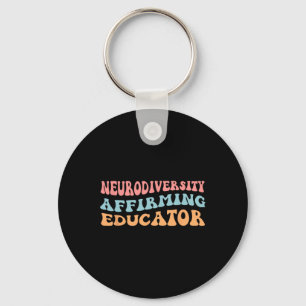 Neurodiversity Affirming Educator Keychain