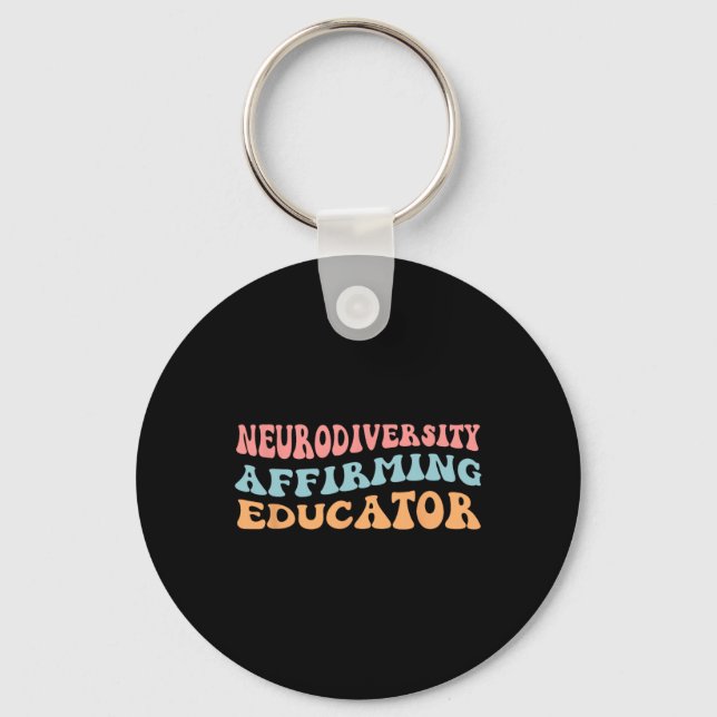 Neurodiversity Affirming Educator  Keychain (Front)