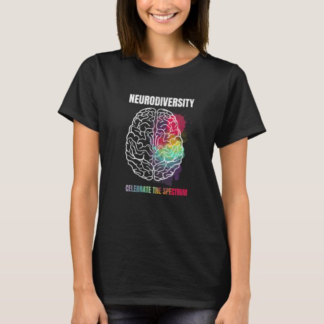 Neurodiversity Celebrate Spectrum  Neurodiversity  T-Shirt (Front)