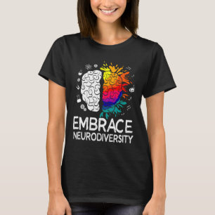 Neurodiversity Embrace Adhd Autism Asd T-Shirt