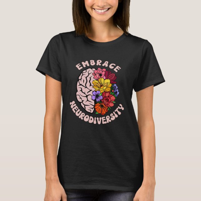 Neurodiversity  Embrace Neurodiversity Autism Awar T-Shirt (Front)