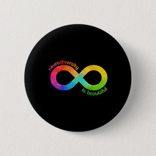 Neurodiversity Is Beautiful Autism Neurodivergent  2 Inch Round Button