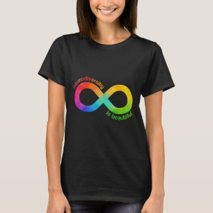 Neurodiversity Is Beautiful Autism Neurodivergent  T-Shirt