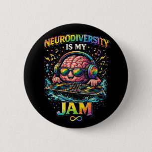Neurodiversity Is My Jam 2 Inch Round Button