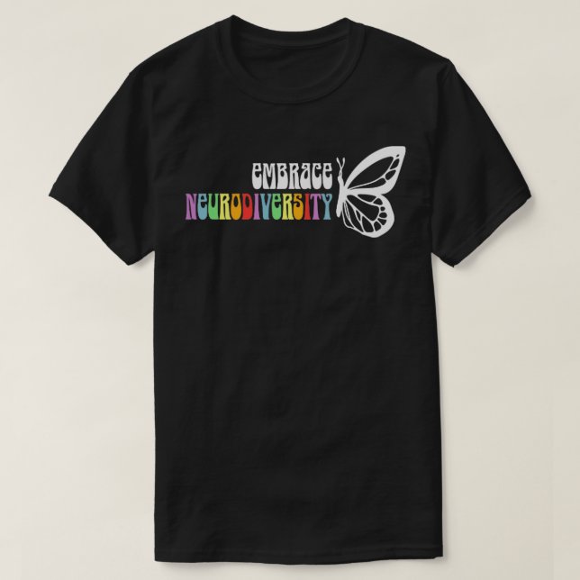 Neurodiversity Shirt Embrace Neurodiversity Embrac (Design Front)