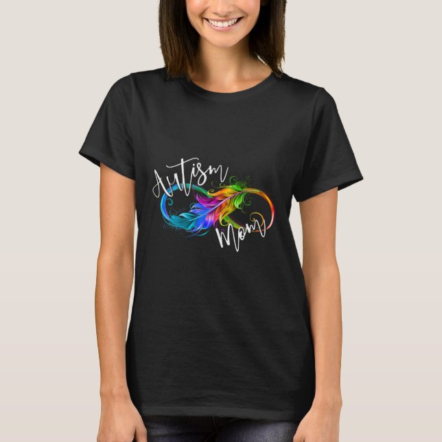 Neurodiversity Symbol Rainbow Infinity Autism Mom  T-Shirt (Front)