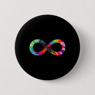 Neurodiversity Tie Dye Infinity Sign Autism Awaren 2 Inch Round Button