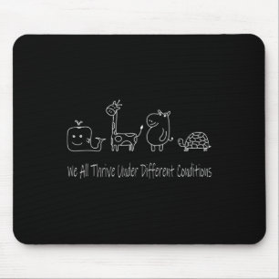 Neurodiversity We All Thrive Under Different Condi Mouse Pad