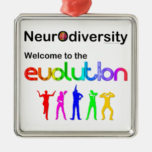 Neurodiversity Welcome to the Evolution Metal Ornament