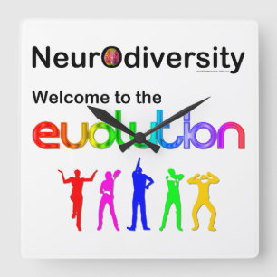 Neurodiversity Welcome to the Evolution Square Wall Clock