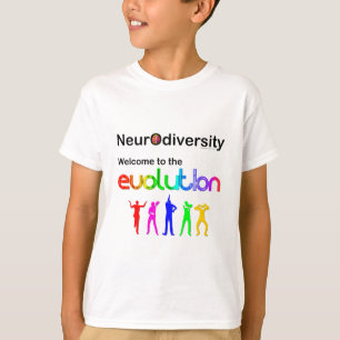 Neurodiversity Welcome to the Evolution T-Shirt